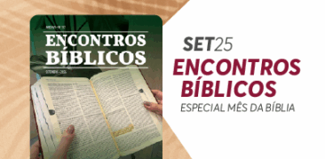 Mês da Bíblia: faça o download dos Encontros Bíblicos