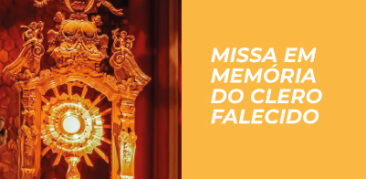 Missa em memória do Clero falecido: sábado, 15/11, às 18h