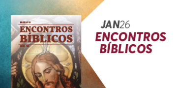 Encontros Bíblicos do mês de janeiro: faça o download do seu exemplar!