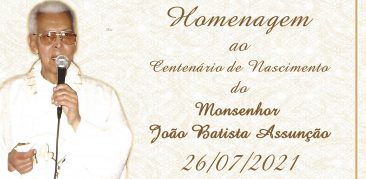 Homenagem ao querido Monsenhor João Batista Assunção