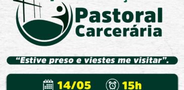 Pastoral Carcerária na Forania Nossa Sra das Neves