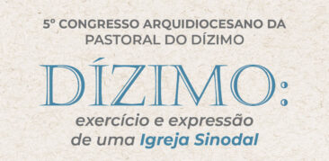 5º Congresso Arquidiocesano da Pastoral do Dízimo