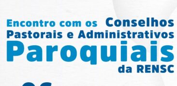Encontro com os Conselhos Pastorais e Administrativos