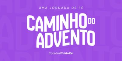 Caminho do Advento 2025: vivencie este momento de espiritualidade!