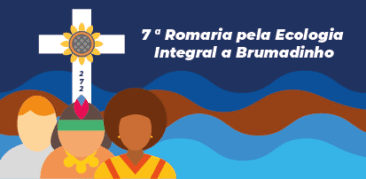 Participe da 7ª Romaria pela Ecologia Integral a Brumadinho: 25 de janeiro