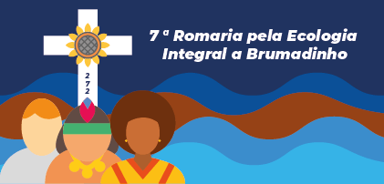 Participe da 7ª Romaria pela Ecologia Integral a Brumadinho: 25 de janeiro