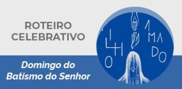 Celebre em casa, com sua família, o domingo do Batismo do Senhor