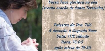Palestra: A devoção à Sagrada Face. Sábado 11/02/2023 às 16 horas – Com a Dra. Filó