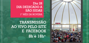 DIA DE SÃO JUDAS: TRANSMISSÃO AO VIVO PELO FACEBOOK E SITE DO SANTUÁRIO