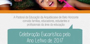 PASTORAL DA EDUCAÇÃO: CELEBRAÇÃO EUCARÍSTICA  PELO ANO LETIVO DE 2017