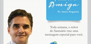 PALAVRA AMIGA: MENSAGENS DE REFLEXÃO COM PADRE AUREO