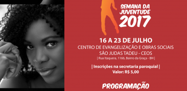 SEMANA DA JUVENTUDE 2017 NO SANTUÁRIO SÃO JUDAS TADEU