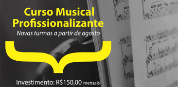 INSCRIÇÕES ABERTAS PARA CURSO MUSICAL PROFISSIONALIZANTE