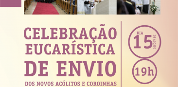 CELEBRAÇÃO EUCARÍSTICA DE ENVIO DOS NOVOS ACÓLITOS E COROINHAS