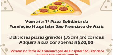 HOSPITAL SÃO FRANCISCO PROMOVE FESTIVAL PIZZA SOLIDÁRIA