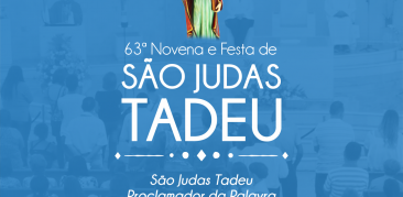 CONFIRA A PROGRAMAÇÃO DA 63ª NOVENA E FESTA DE SÃO JUDAS TADEU