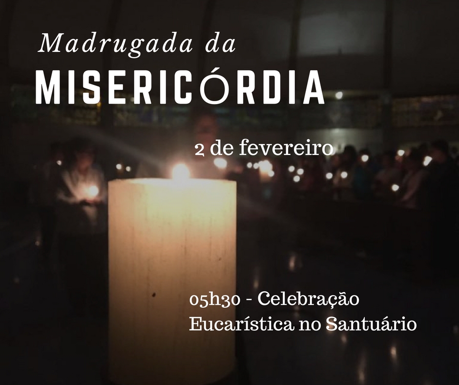 Madrugada da Misericórdia: 2 de fevereiro