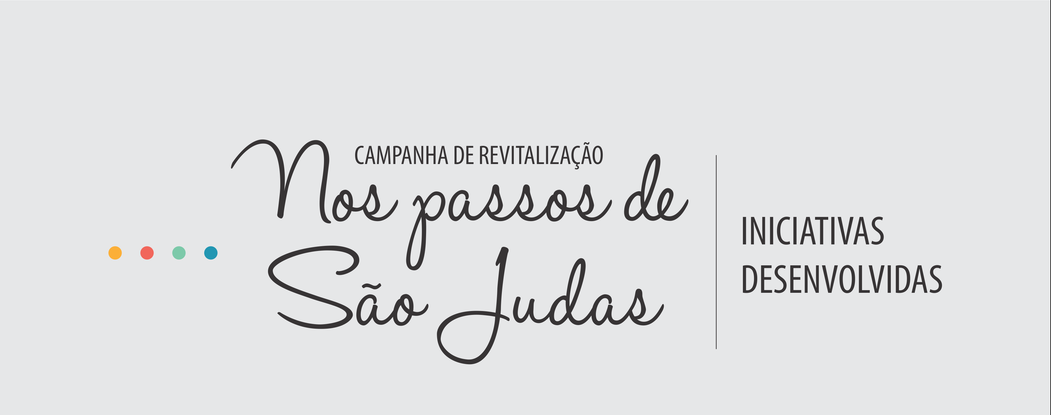 Nos Passos de São Judas: iniciativas desenvolvidas