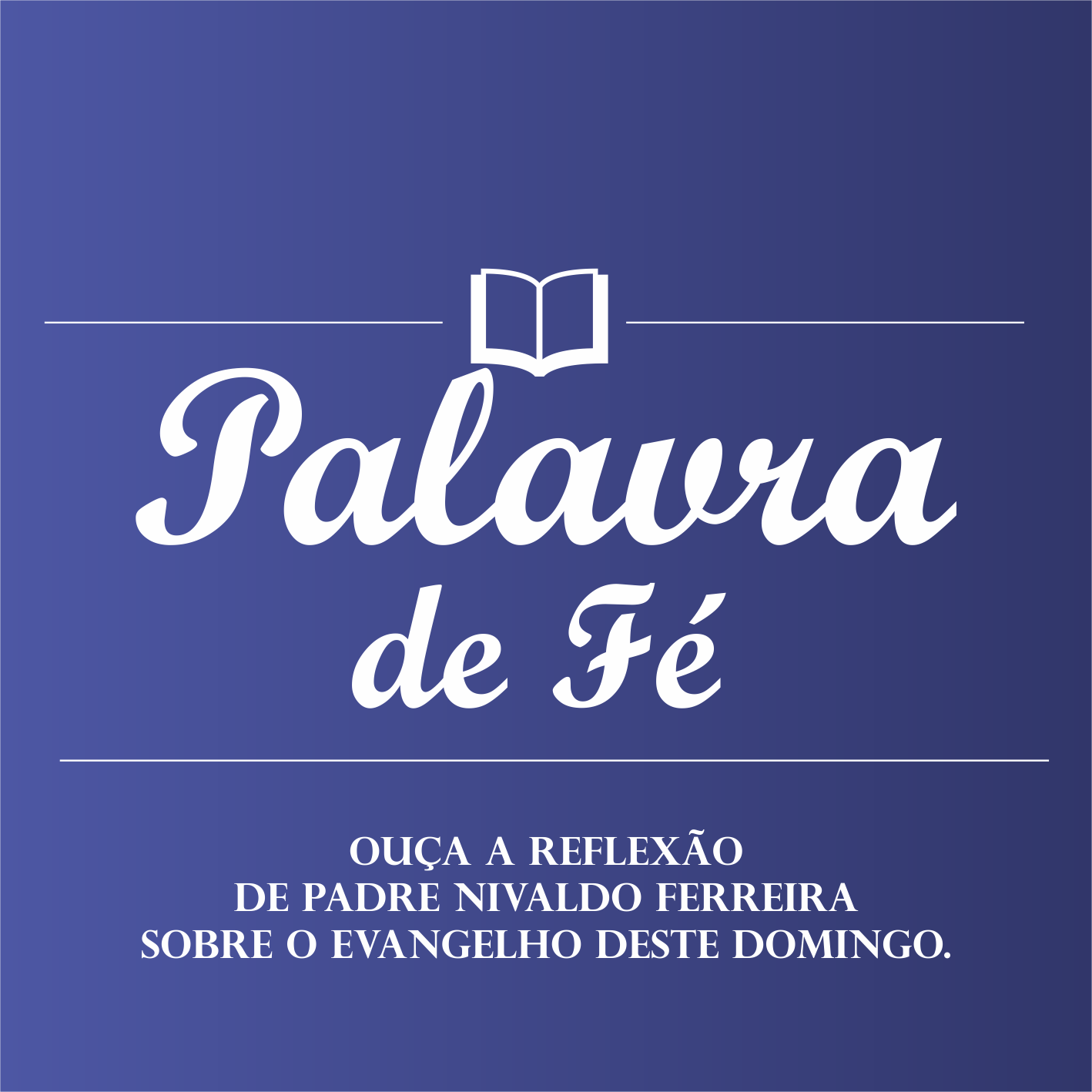 Palavra de fé: confira a reflexão do Evangelho deste domingo