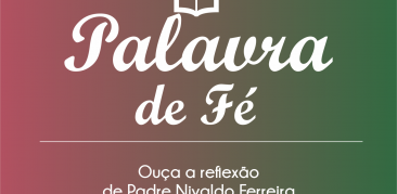 Palavra de Fé: confira a reflexão do Evangelho