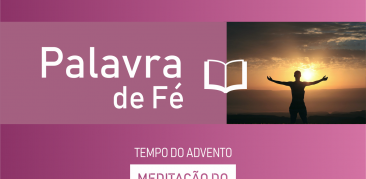 Palavra de Fé:  confira a reflexão deste 2º Domingo do Advento