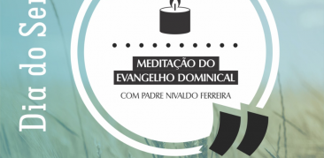 Dia do Senhor: medite com Padre Nivaldo Ferreira o Evangelho deste domingo