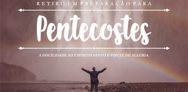 Venha se preparar para viver um verdadeiro Pentecostes