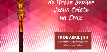 Oratório das Sete Palavras de Jesus na Cruz marca as celebrações desta Sexta-feira Santa