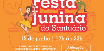 Chega mais, que a Festa Junina do Santuário vem aí!