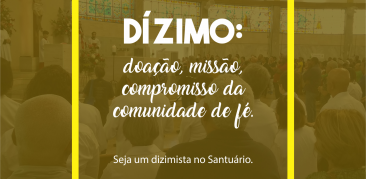 Compartilhe a alegria de viver em comunidade. Seja um Dizimista.