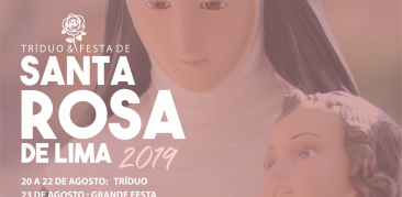 Confira os melhores momentos do Tríduo e da Festa de Santa Rosa de Lima