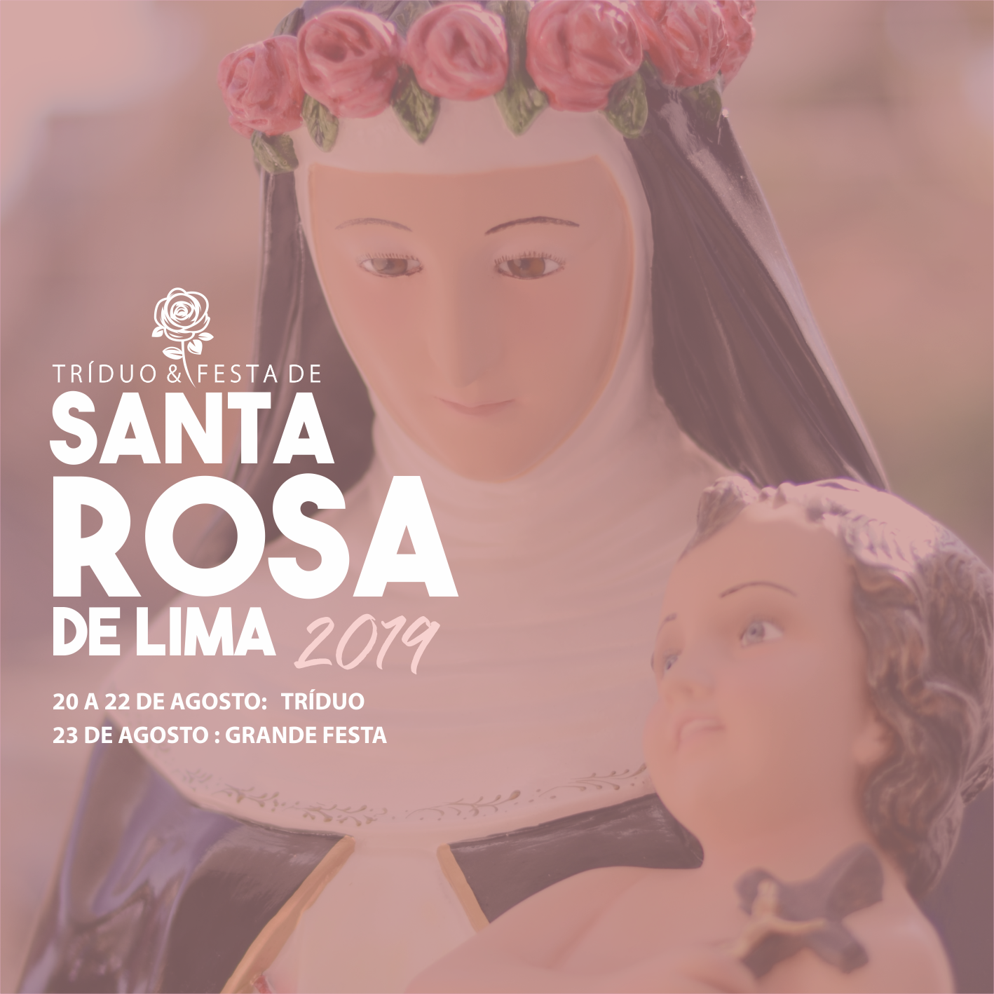 Confira os melhores momentos do Tríduo e da Festa de Santa Rosa de Lima