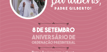 Celebramos, hoje, aniversário de Ordenação Presbiteral de Pe. Gilberto Sousa