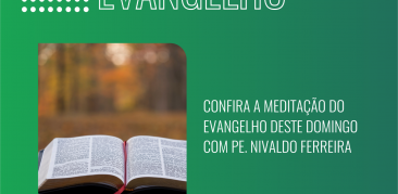 Reflexão do Evangelho: acompanhe com Pe. Nivaldo a meditação deste domingo