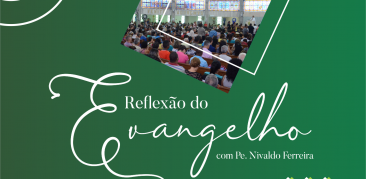 Liturgia de Domingo: acompanhe com Pe. Nivaldo as reflexões para o Evangelho desta semana