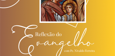 Evangelho:  acompanhe com Pe. Nivaldo a meditação sobre a Família de Nazaré