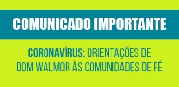 CORONAVÍRUS: orientações de Dom Walmor às comunidades de fé