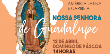 Consagre sua família a Nossa Senhora de Guadalupe, neste Domingo de Páscoa