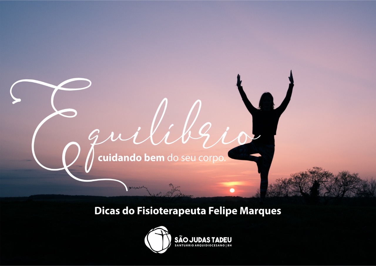 Equilíbrio: cuide bem do seu corpo, nesse período quarentena, com o fisioterapeuta Felipe Marques