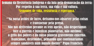 Nesta sexta-feira, finalizamos a Semana da Resistência Indígena. Confira a reflexão da Pastoral Social do Santuário!