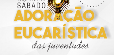 Adoração Eucarística Online das Juventudes do Santuário, neste sábado!