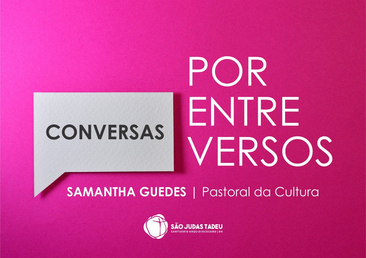 Venha conosco e aprecie a “Conversa por entre versos” desta semana