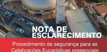 NOTA DE ESCLARECIMENTO: Procedimentos de segurança para as missas presenciais