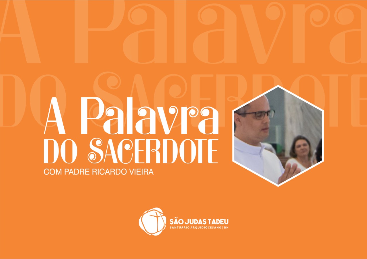 Se você quer saber mais a Eucaristia, acompanhe a “A Palavra do Sacerdote”, com Pe. Ricardo Vieira