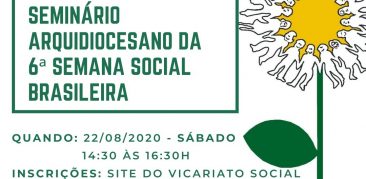 Participe do “Seminário Arquidiocesano da 6ª Semana Social Brasileira”.