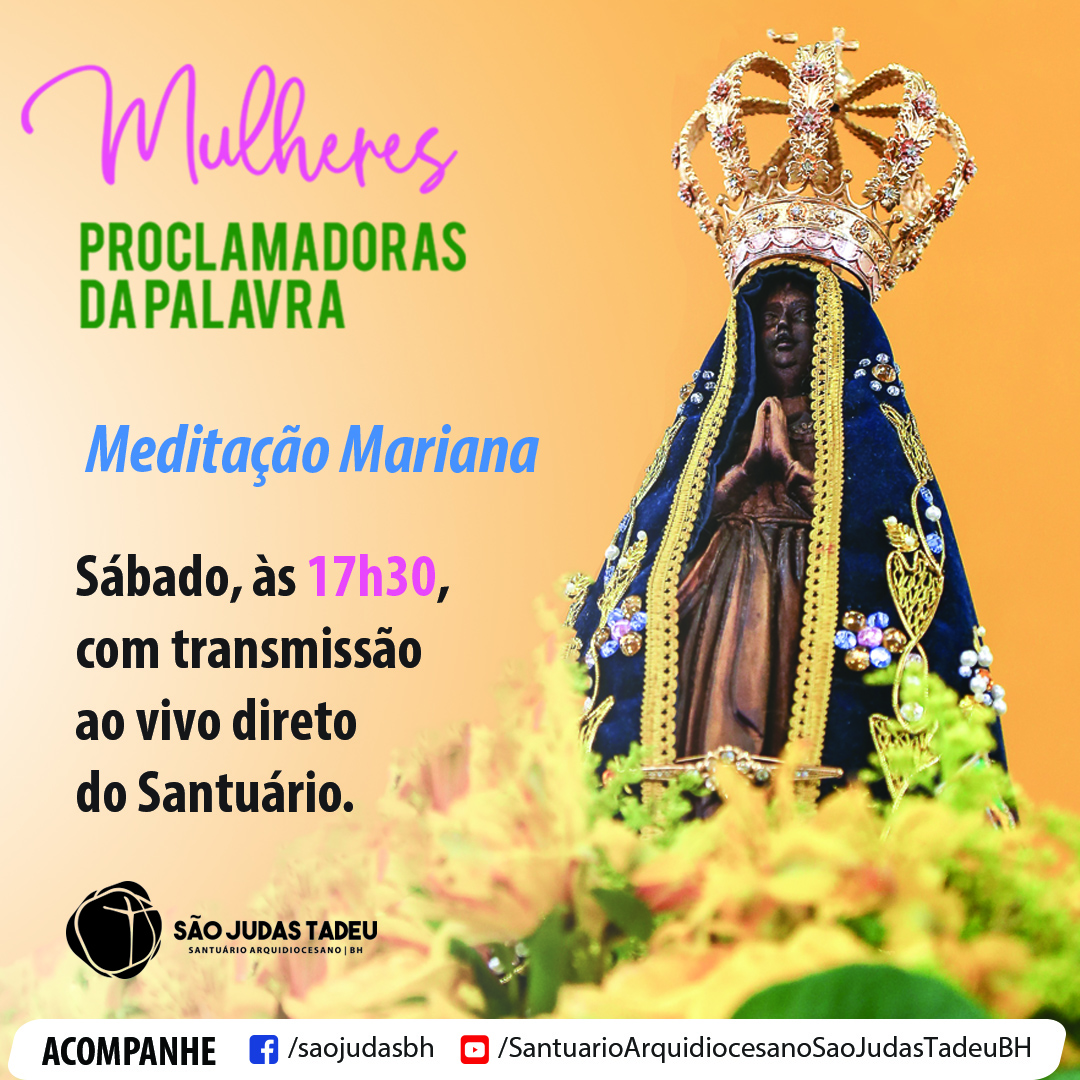 Meditação Mariana em as “Mulheres Proclamadoras da Palavra” deste sábado