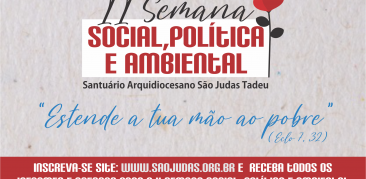 Santuário Arquidiocesano São Judas Tadeu realiza a “II Semana Social, Política e Ambiental ”