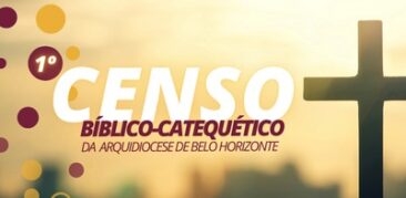1º Censo Bíblico-Catequético da Arquidiocese de Belo Horizonte – até dia 27 de agosto
