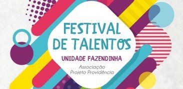 Festival de Talentos da Associação Projeto Providência: apresentações artísticas das crianças e jovens da Unidade Fazendinha