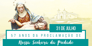 57 anos de proclamação de Nossa Senhora da Piedade Padroeira de Minas Gerais
